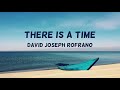 There is a Time | David Joseph Rofrano | Song from the album Walk on Water