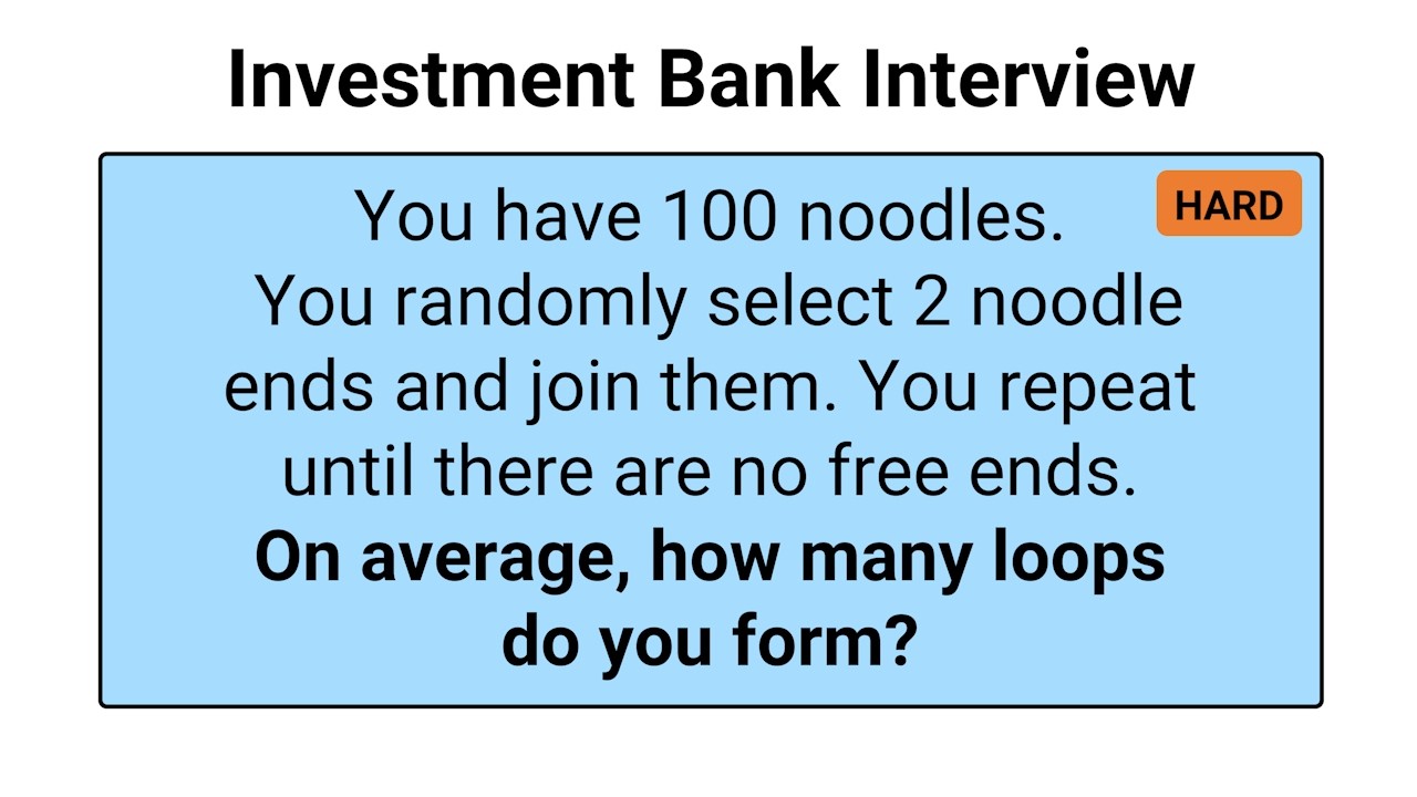 Investment Bank Interview Question - 100 Noodles Problem