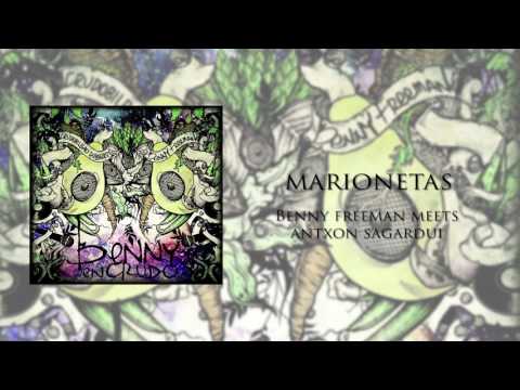 Benny Freeman feat. Antxon Sagardui - Marionetas [Benny en Crudo 2017]