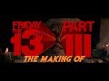 Friday The 13TH Part III The Making Of