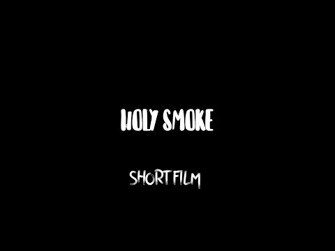 STARZ COLEMAN X BAD LUNGZ HOLY SMOKE (SHORT FILM)