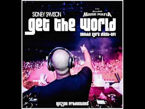 Sidney Samson Vs Swedish House Mafia - Get the World (Bobby Kyra mash-up)