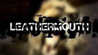 Leathermouth- Body Snatchers Forever