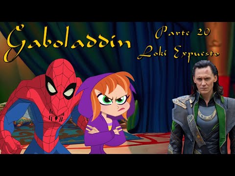 Gaboladdin - Parte 20 / Loki Expuesto