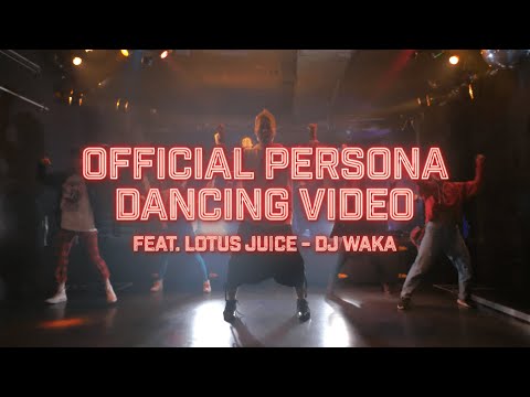 Persona Dancing | Feat. Lotus Juice + DJ WAKA (Extended Cut)