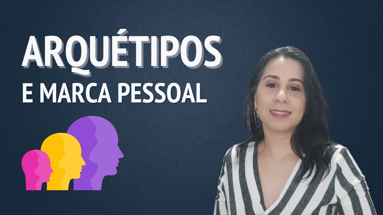 ARQUÉTIPOS DE MARCA NO BRANDING PESSOAL