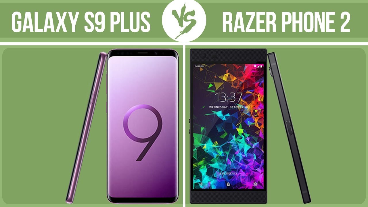 Samsung Galaxy S9 Plus vs Razer Phone 2 ✔️
