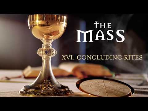 The Mass: 16 – Concluding Rites