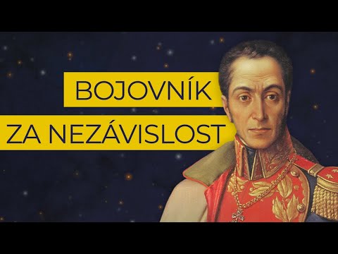 Simón Bolívar a jeho překotná cesta k osvobození španělských kolonií