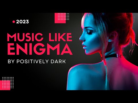 Haunting Music like Enigma 1-hour Mix by Positively Dark