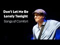 Don't Let Me Be Lonely Tonight - Songs of Comfort by James Taylor