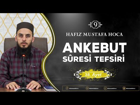 09.Ankebût Sûresi 38. Ayetin Tefsiri | Tefsir Dersleri | Hafız Mustafa Hoca