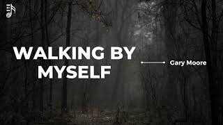 Download lagu Gary Moore - Walking by Myself (Lyrics) mp3