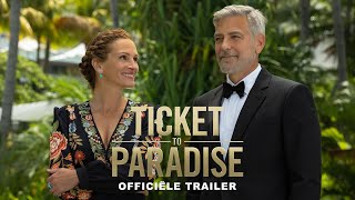 Ticket To Paradise – Officiële Trailer