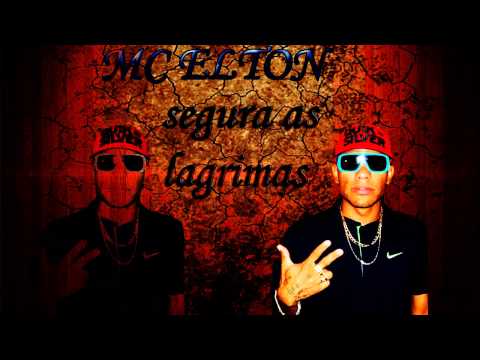Mc Elton  segura as lagrimas thg produções