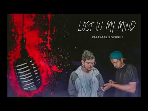 LOST IN MY MIND | KALAKAAR x VERSUS
