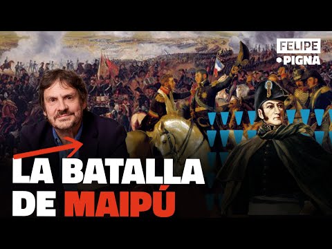The epic Battle of Maipú led by San Martín. Felipe Pigna