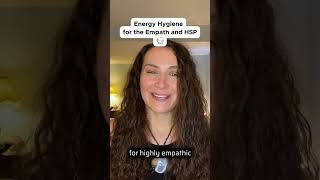 Energy Hygiene for the Empath and HSP