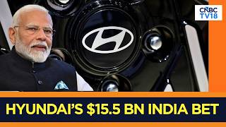 Hyundai Motor Group To Invest $15.5 Billion In India Through 2032 To Expand Capacity | N18V