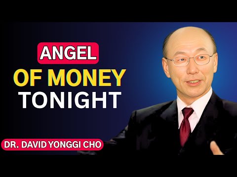 Call This Angel of Wealth Tonight — Miracles Happen While You Sleep | Dr. David Yonggi Cho