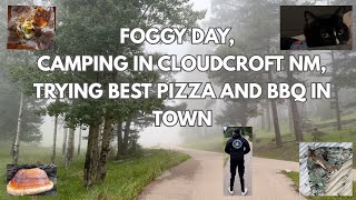 Foggy rainy day, while camping in Camping in Cloudcroft NM, Trying best pizza and bbq in town