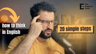 20 Simple Steps to Think in English (Stop Translating in Your Head!)