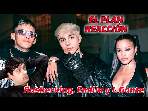 Rusherking, Emilia Mernes, L Gante - EL PLAN 🇪🇸 REACCIÓN 🇪🇸