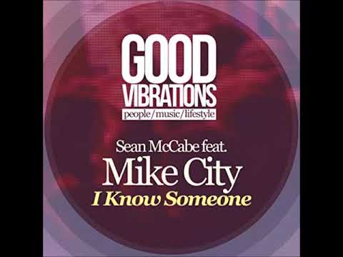 I KNOW SOMEONE -  SEAN MCCABE feat. MIKE CITY
