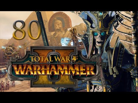 Total War: Warhammer 2 Mortal Empires Campaign #80 - Arkhan the Black (Tomb Kings)