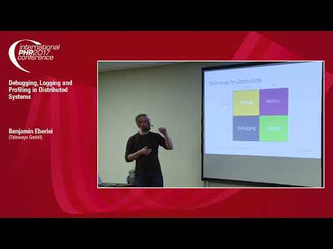 Debugging, Logging and Profiling in Distributed Systems - Benjamin Eberlei | IPC 2017
