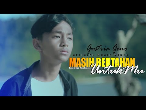 Gustrian Geno - Masih Bertahan Untukmu (Official Music Video) Bodohnya Diriku Masih Bertahan Untukmu