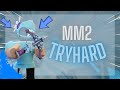 MM2 MONTAGE AS A TRYHARD…