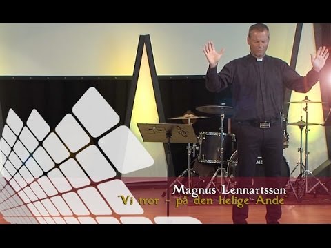 Vi tror - på den Helige Ande - Magnus Lennartsson 150503