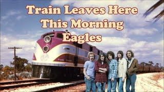 Train Leaves Here This Morning Eagles with Lyrics