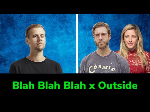 Blah Blah Blah x Outside (Armin van Buuren ft. Calvin Harris & Ellie Goulding) Mashup