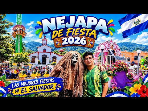 NEJAPA DE FIESTA 2026 LAS MEJORES FIESTAS DE EL SALVADOR 