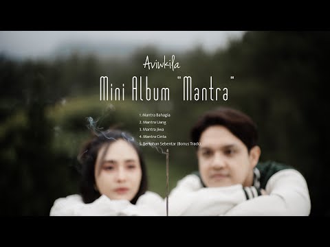 MINI ALBUM “MANTRA” - AVIWKILA (1 JAM) #MantraUang #MantraBahagia #MantraJiwa #MantraCinta