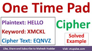 One-Time Pad Cipher Solved Example for Encryption and Decryption in Cryptography Vidya Mahesh Huddar