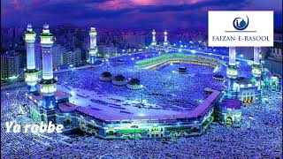 Ya rabbe mustafa tu mujhe hajj pe bula FULL naat w