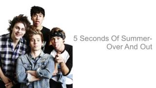 5 Seconds Of Summer - Over And Out [ Official Lyric Video ]