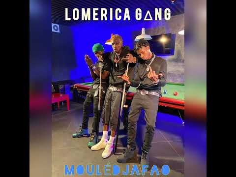 LOMERICA GANG - MOULÉDJAFOR