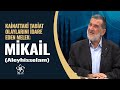 Mikail'in (aleyhisselam) Görevleri | Cuma Sohbeti