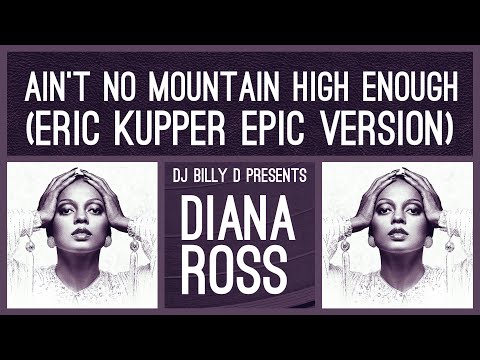 Diana Ross - Ain’t No Mountain High Enough (Eric Kupper Epic Version)