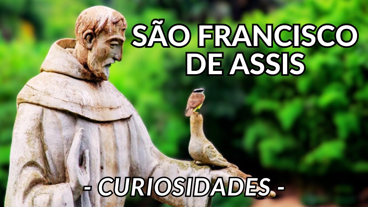 7 Curiosidades Sobre SÃO FRANCISCO DE ASSIS
