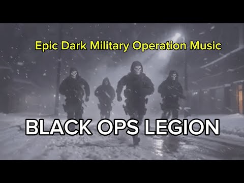 BLACK OPS LEGION | 1 Hour Epic Dark Military Operation Music