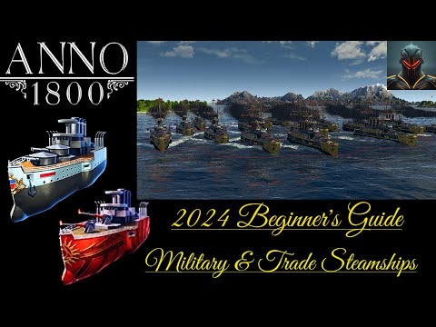 MILITARY & TRADE STEAMSHIPS! - Anno 1800 Beginners Guide in 2024 (Episode 15)