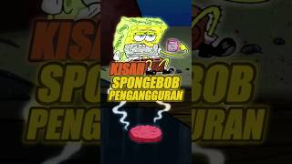 Download lagu KISAH SPONGEBOB JADI PENGANGGURAN mp3