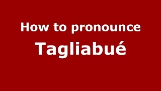 How to pronounce Tagliabué
