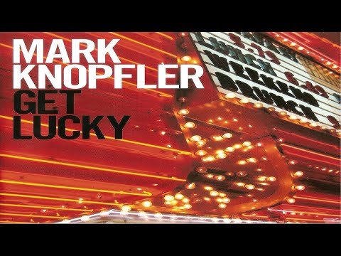 Mark Knopfler - Get Lucky (Full Album)