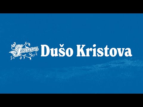 Dušo Kristova - Zbor Izvor